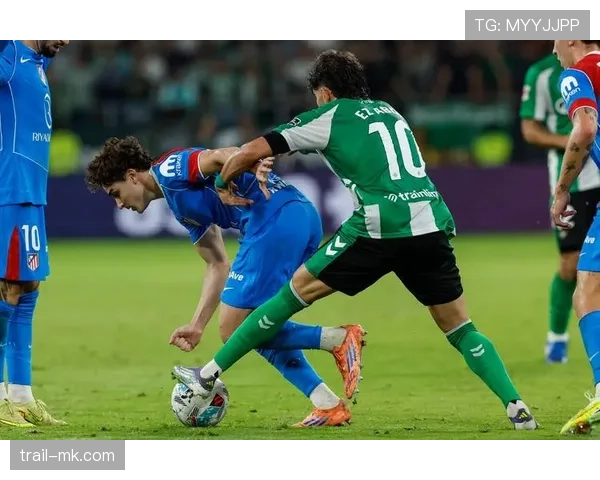 贝蒂斯火力全开，强势进攻引爆西甲赛场